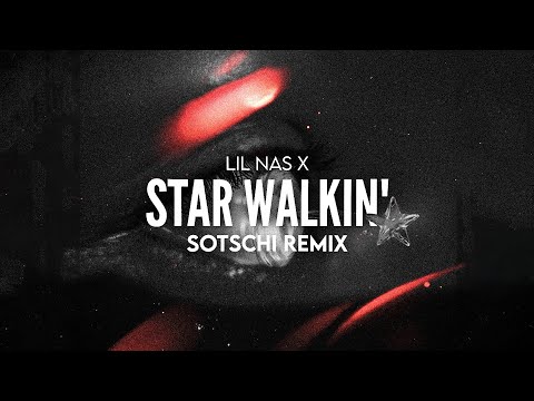 Lil Nas X - Star Walkin' (Sotschi Remix)