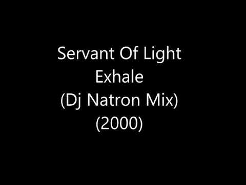 Servant Of Light - Exhale (Dj Natron Mix) 2000