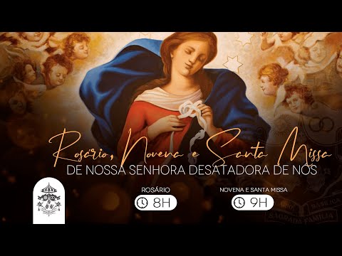 Santo Rosário, Novena a Nossa Senhora Desatadora de Nós e Santa Missa às 08h  -   29/08/2023 AO VIVO