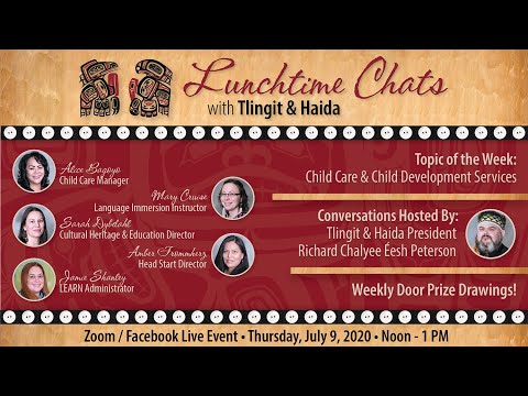 7.9.20 Lunchtime Chats with Tlingit & Haida (Child Care and Child Development Services)