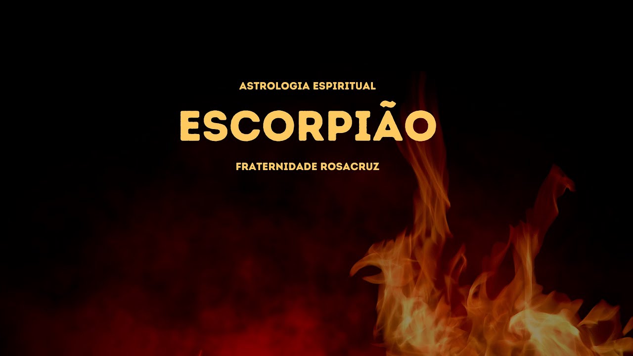 Astrologia Espiritual - Escorpião (2023) - Fraternidade Rosacruz