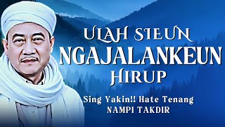 Download lagu Ulah Sieun Ngajalankeun Hirup, Sing Yakin! Nasehat Abuya Uci: Hate Tenang Nampi Takdir mp3