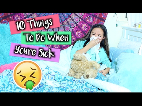 10 Things To Do When You're Sick