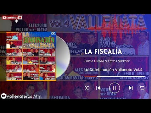 La fiscalía • La Combinación Vallenata Vol.4 / Emilio Oviedo & Carlos Narváez.