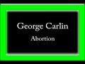 George Carlin - Abortion