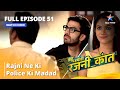 FULL EPISODE 51 Bahu Humari Rajnikant Rajni Ne Ki Police Ki Madad