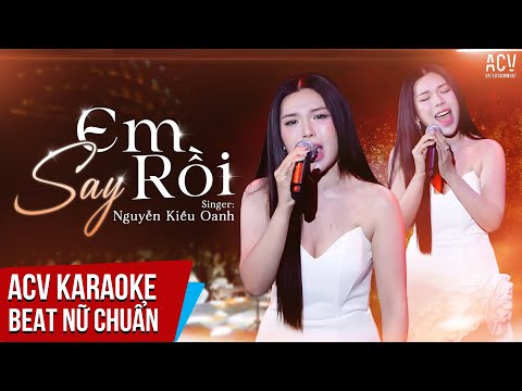 KARAOKE | Em Say Rồi - Nguyễn Kiều Oanh | Beat Nữ Chuẩn