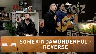 SomeKindaWonderful - Reverse (Live at joiz)