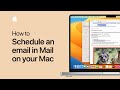 How to schedule an email in Mail on your Mac | Apple Support
