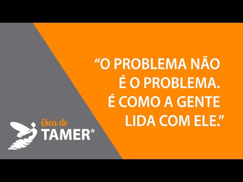Como Lidar com Problemas da Vida? - Dica do TAMER