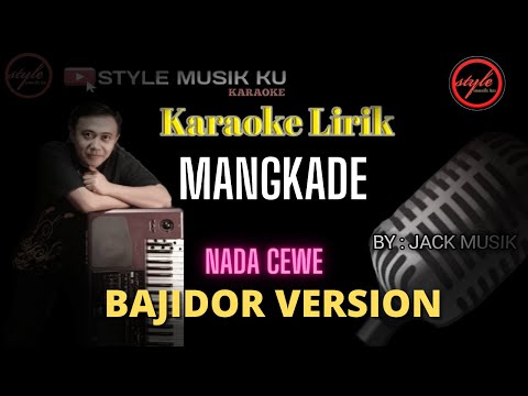 MANGKADE (DARSO) KARAOKE KOPLO BAJIDOR😍 NADA WANITA
