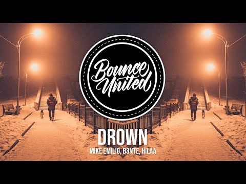 Mike Emilio, B3nte, HILAA - Drown