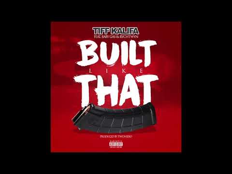 Built Like That Tiff Kalifa ft Baby Gas x Rych Twin Produced by Twonie Bo