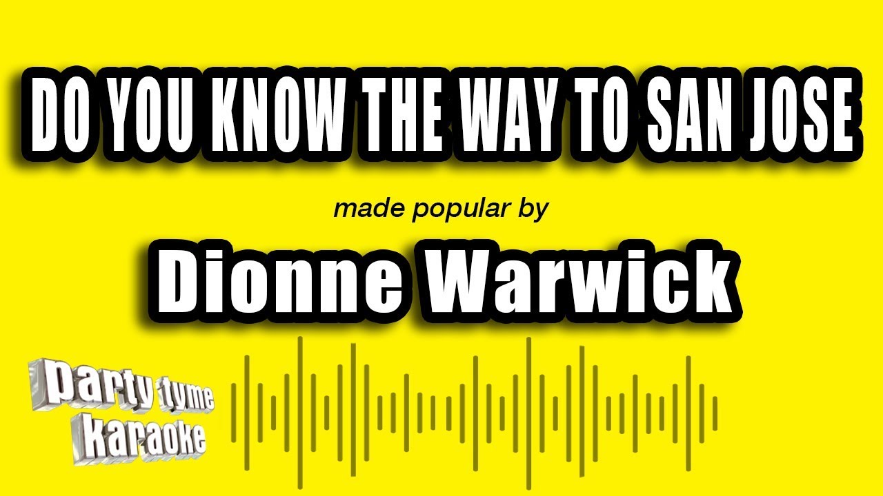 Dionne Warwick - Do You Know The Way To San Jose (Karaoke Version)