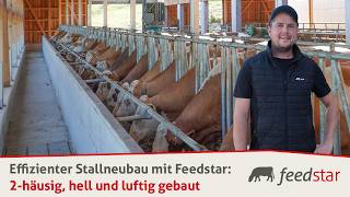 Zweihäusiger, hell und luftig gebauter Stallneubau mit Feedstar | Betrieb Bauer