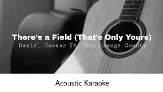 Download lagu Daniel Caesar, Rex Orange County - There's a field (That's Only Yours) (Acoustic Karaoke) mp3 Download lagu Daniel Caesar, Rex Orange County - There's a field (That's Only Yours) (Acoustic Karaoke) mp3