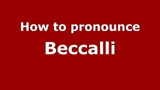 How to pronounce Beccalli