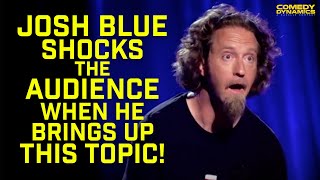 Josh Blue Shocks The Audience When He Brings Up This Topic