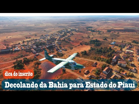 Voando de Campo Alegre de Lourdes Bahia para Guaribas no Piauí MSFS 2020