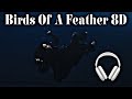 BILLIE EILISH Birds Of A Feather 8D Audio USE HEADPHONES Billieeilish 8d 8daudio
