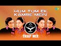 Hum Tum Ek Kamre Mein Trap SRT MIX Upbeat Version Hindi Remix Romantic Hindi Mix