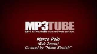 Marco Polo (Bob James)  covered by "Home Stretch"