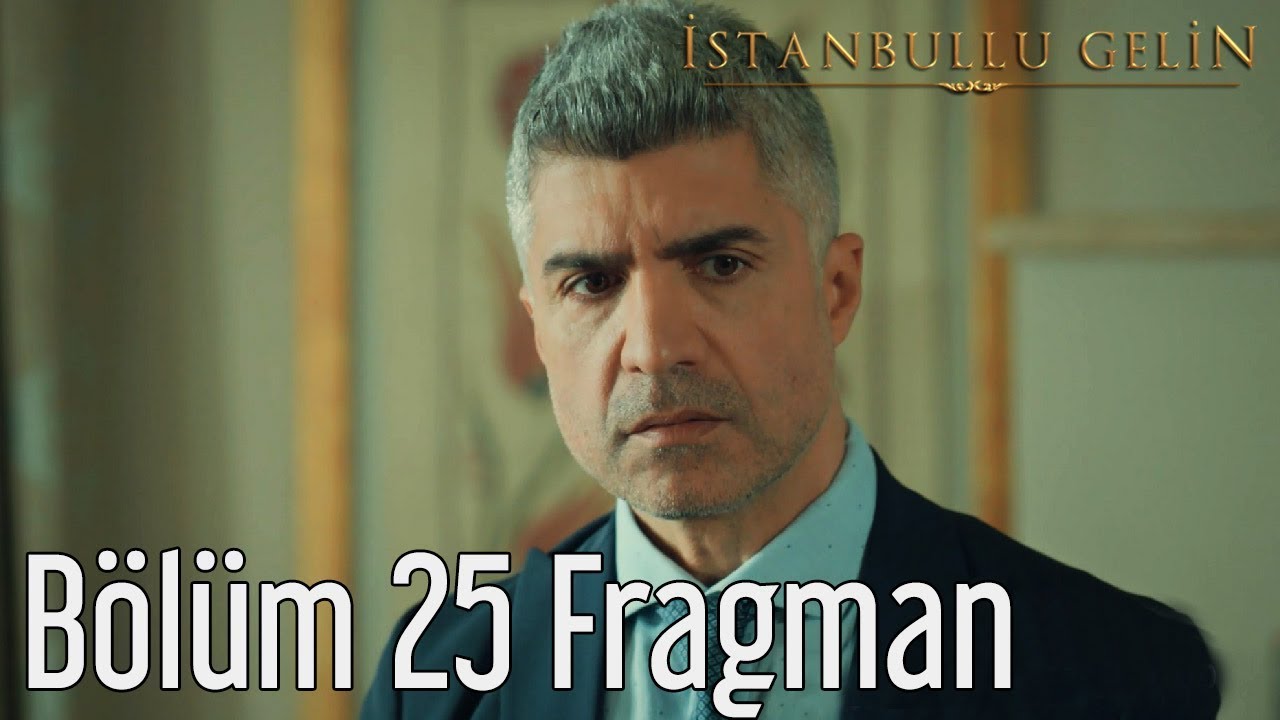 İstanbullu Gelin 25. Bölüm Fragman
