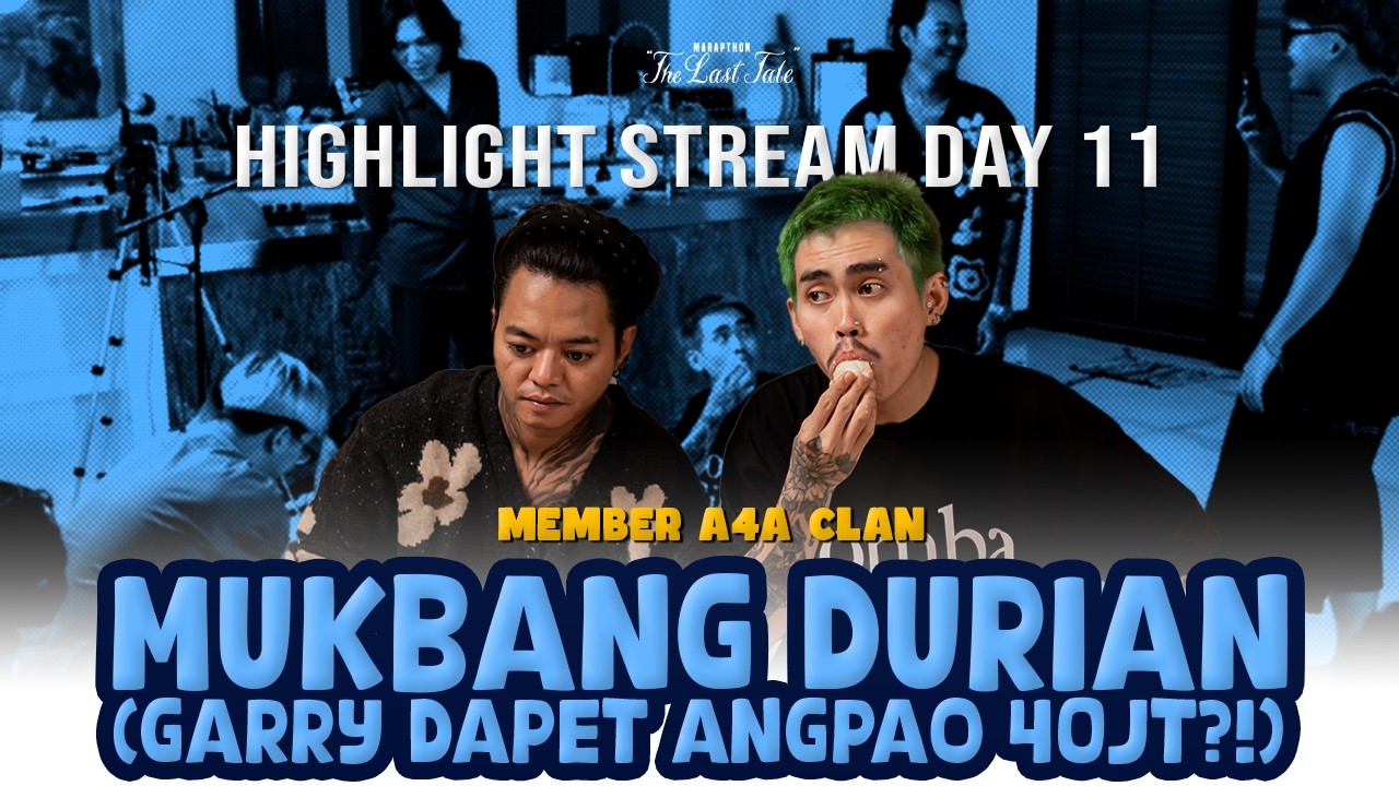 GARRY DAPET 40 JUTA DARI MUKBANG DUREN SE MOBIL???!!!! - MARAPTHON THE LAST TALE DAY 11 HIGHLIGHT