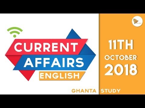 GHANTA STUDY I Daily CURRENT AFFAIRS 11TH  OCTOBER 2018 ENGLISH