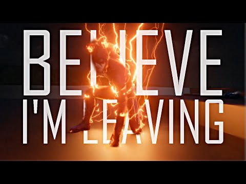 The Flash ⚡ Believe I'm Leaving
