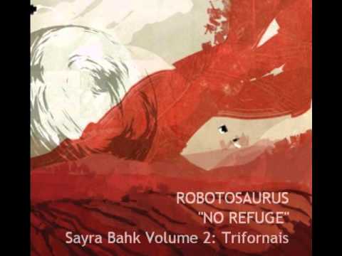 ROBOTOSAURUS - NO REFUGE