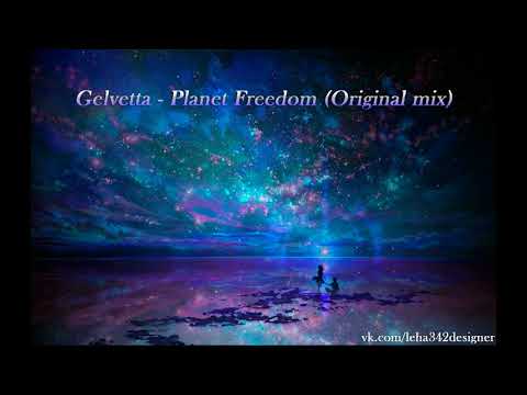Gelvetta - Planet Freedom (Original mix)