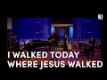 I Walked Today Where Jesus Walked