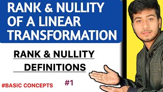 Rank & Nullity of a Linear Transformation Definitions | Basic Concepts | @ClarifiedLearning