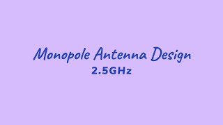 2.5 GHz Monopole Antenna Design - HFSS