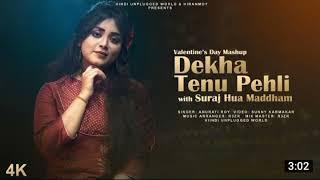 Download lagu Dekha Tenu Pehli Pehli Baar Ve / SurajHua Maddham | Recreate Mashup |Anurati Roy | K3G | Valentine mp3