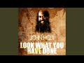 Look What You Have Done