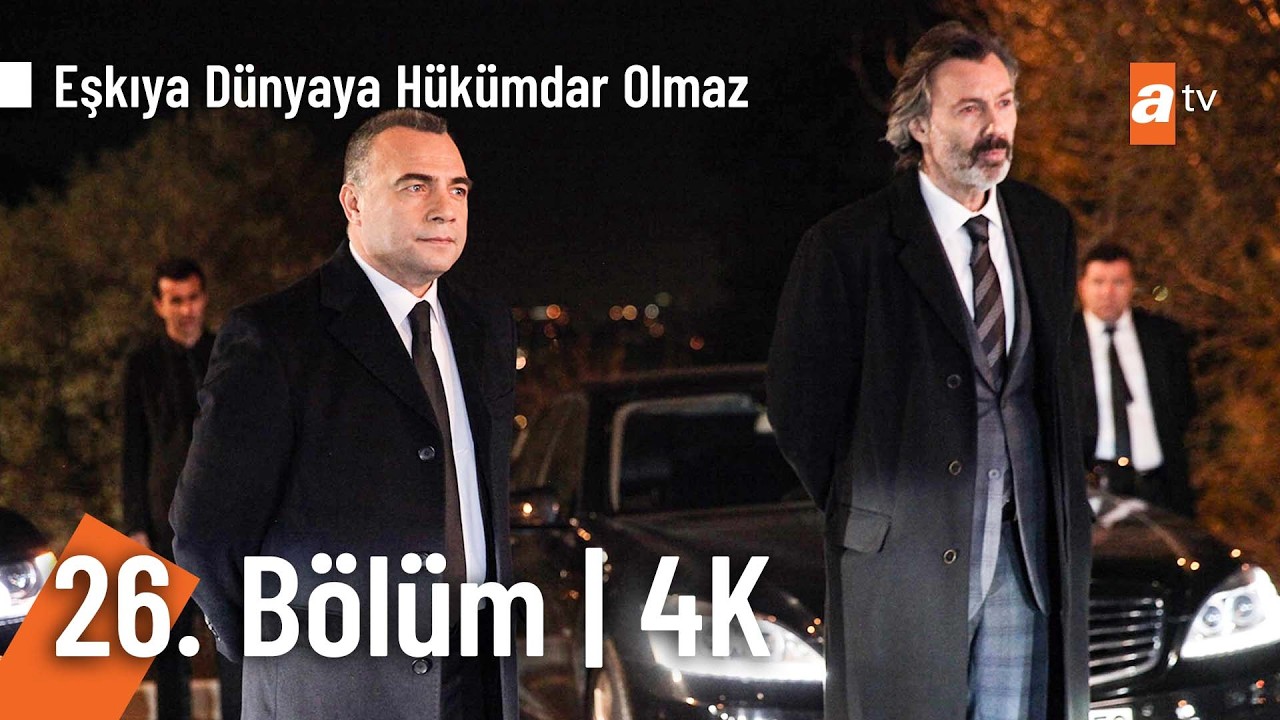Eşkıya Dünyaya Hükümdar Olmaz 26. Bölüm | 4K Ultra HD