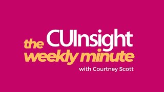 CUInsight Minute with Courtney Scott – July 23, 2021