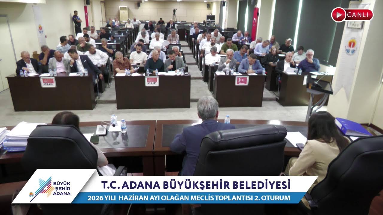 CANLI | Adana Büyükşehir Belediyesi 2026 Yılı Haziran Ayı Olağan Meclis Toplantısı 2. Oturum