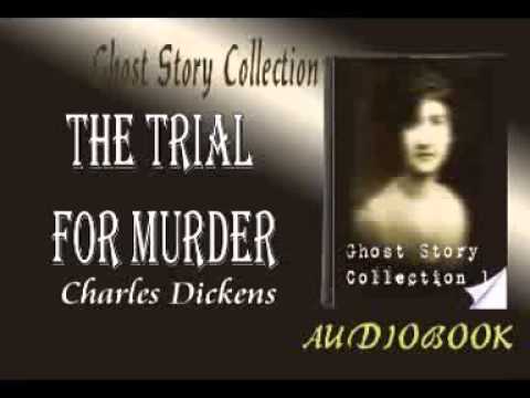 , title : 'The Trial for Murder Charles Dickens Audiobook Ghost Story'