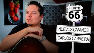Nuevos caminos - Carlos Carreira