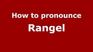 How to pronounce Rangel
