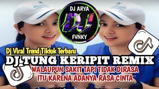 Download lagu DJ TUNG KERIPIT REMIX || WALAUPUN SAKIT TAPI TIDAK DIRASA VIRAL TREND TIKTOK TERBARU mp3