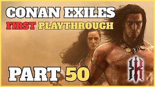 Conan Exiles: Enhanced | Part 50