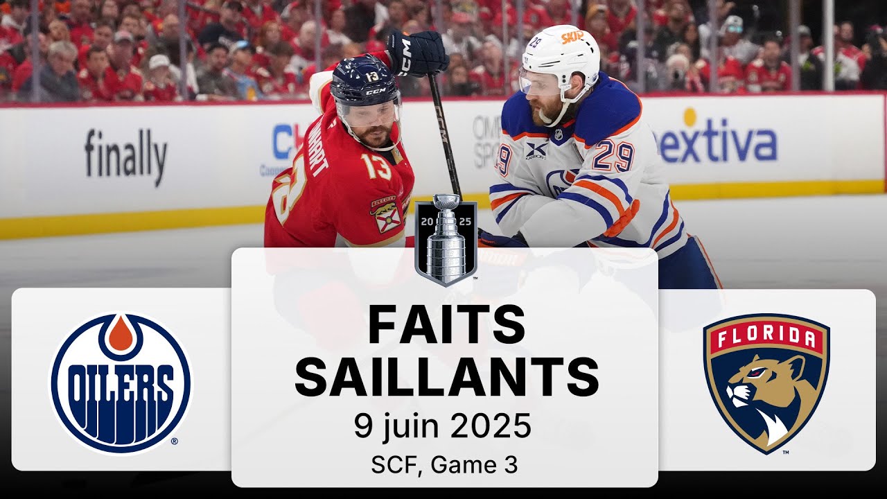 Oilers vs Panthers | Finale de la Coupe Stanley 2025, match no 3 | Faits saillants