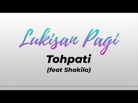 Lukisan Pagi Lirik - Tohpati Featuring Shakila