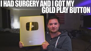 I Had Surgery and I'm Totally Fine (And I Got My Gold Play Button)
