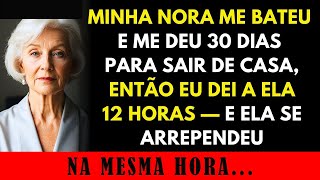 Minha Nora me deu 30 dias para sair de casa, então eu dei a ela 12 horas – ela se arrependeu