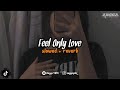 DJ Feel Only Love Slowed Reverb